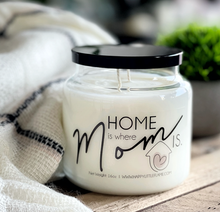 Load image into Gallery viewer, Home is where Mom is Candle